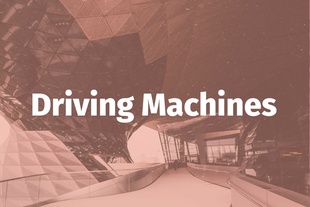 Driving Machines